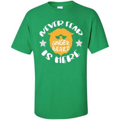 Bearded T-shirt Never Fear Ginger Beard Is Here Irish Green