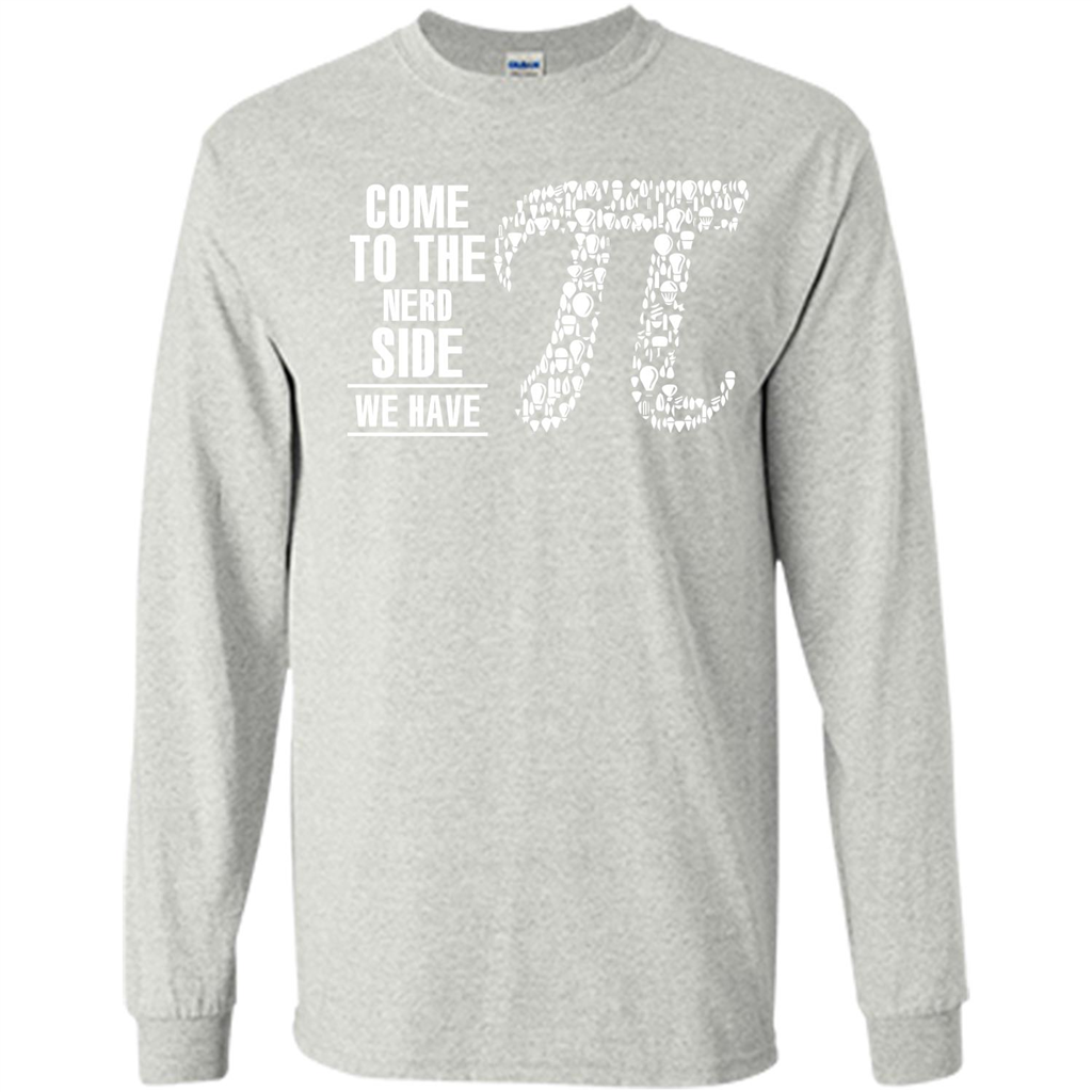 Nerd T-shirt Come To The Nerd Side We Have Pi Ash