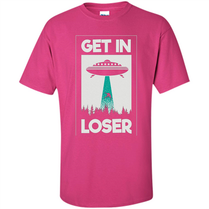 Get In Loser T-shirt Heliconia