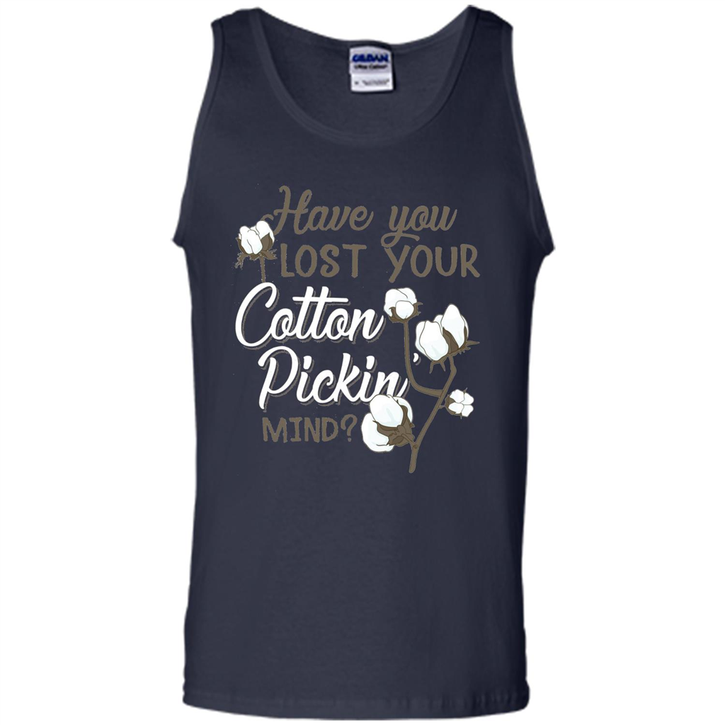 Have You Lost Your Cotton Pickin' Mind Tshirt Navy