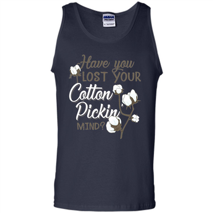 Have You Lost Your Cotton Pickin' Mind Tshirt Navy