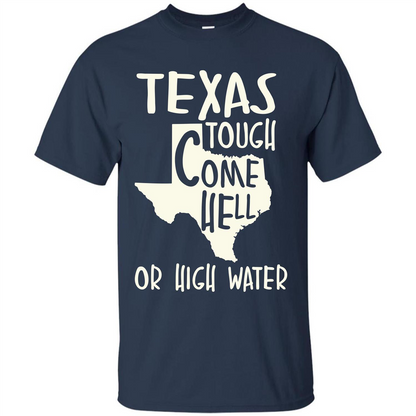 Texas Tough Come Hell Or High Water T-shirt Navy