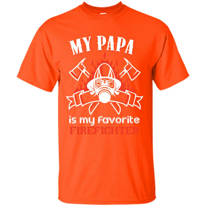 Firefighter Papa T-shirt My Papa Is My Favorite Firefighter Orange