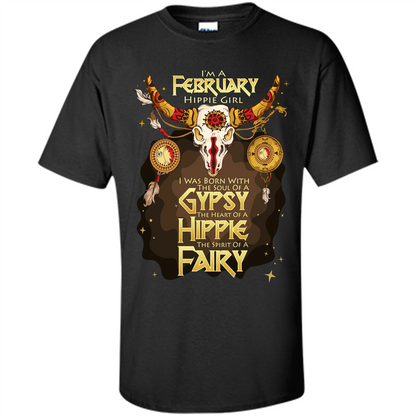 February Hippie Girl T-shirt Was Born With The Soul Of A Gypsy The Heart Of A Hippie The Spirit Of A Fairy Black