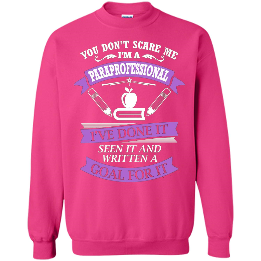 You Don't Scare Me. I'm A Paraprofessional T-shirt Heliconia
