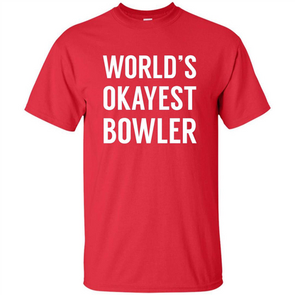 World's Okayest Bowler T-shirt Funny Bowling T-Shirt Red