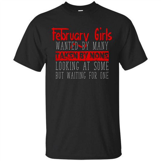 February Girls Wanted By Many Taken By None Looking At Some T-shirt Royal