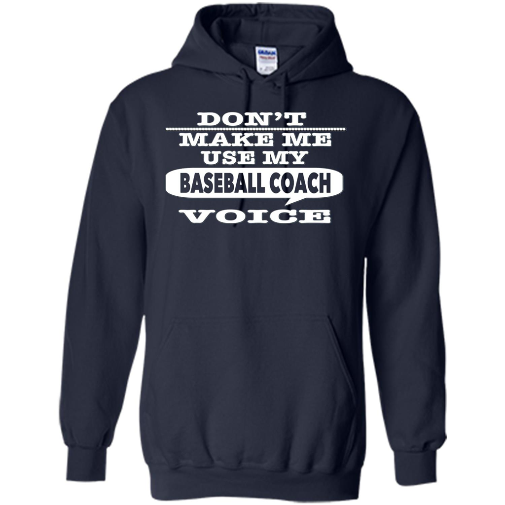 Don't Make Me Use My Baseball Coach Voice T-Shirt Navy