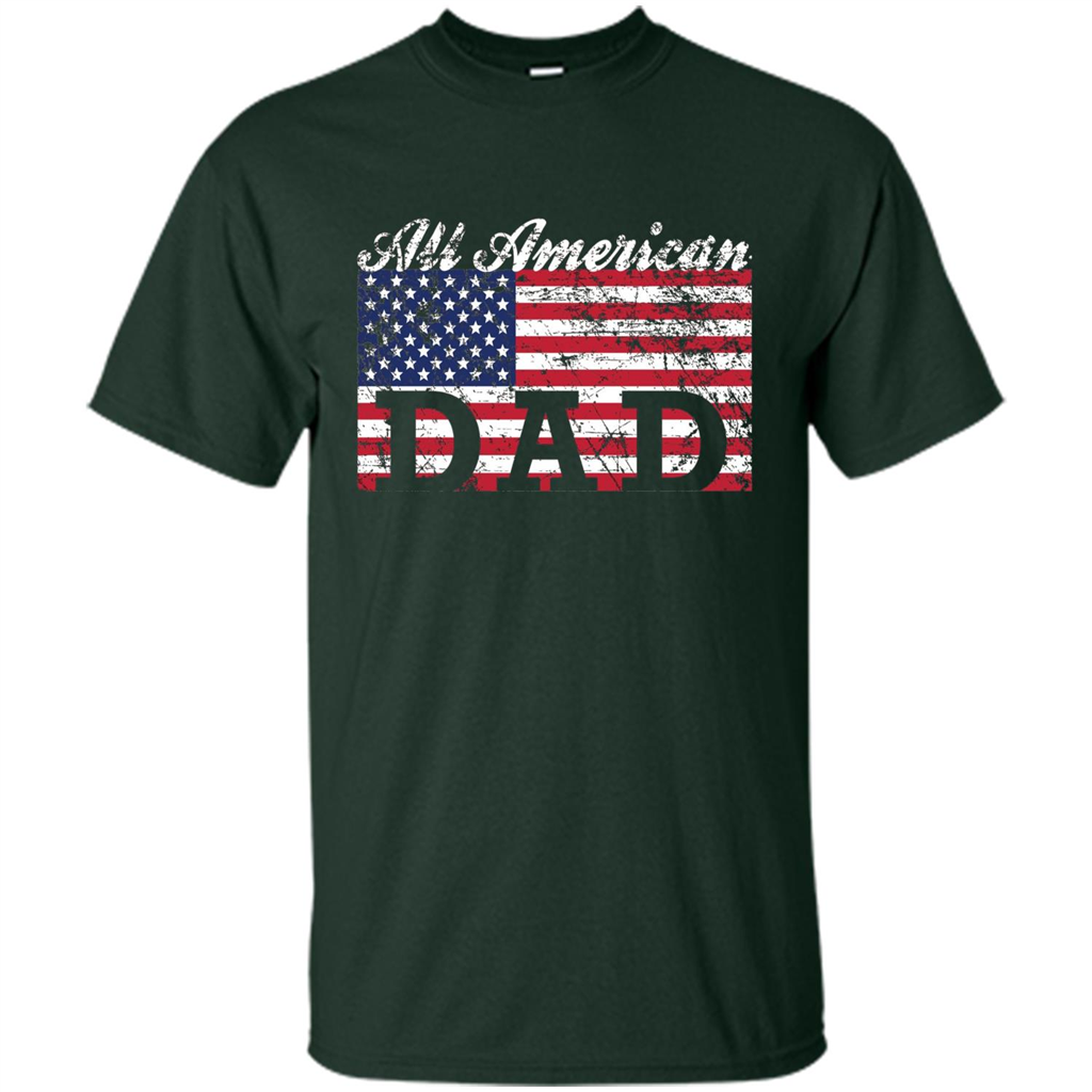 Fathers Day T-shirt All American Dad American Flag Forest Green