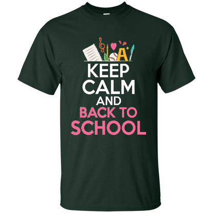 Keep Calm And Back To School T-shirt School Day T-shirt Forest Green