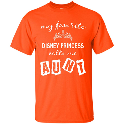 Disney Aunt T-shirt My Favorite Disney Princess Calls Me Aunt Orange