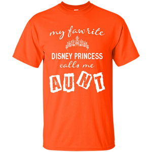 Disney Aunt T-shirt My Favorite Disney Princess Calls Me Aunt