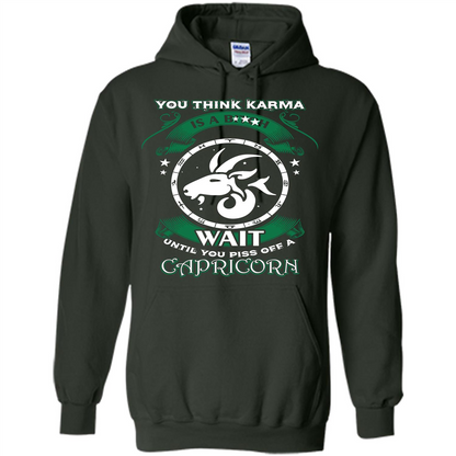 Capricorn T-shirt You Think Karma Is A Bitch T-shirt Forest Green