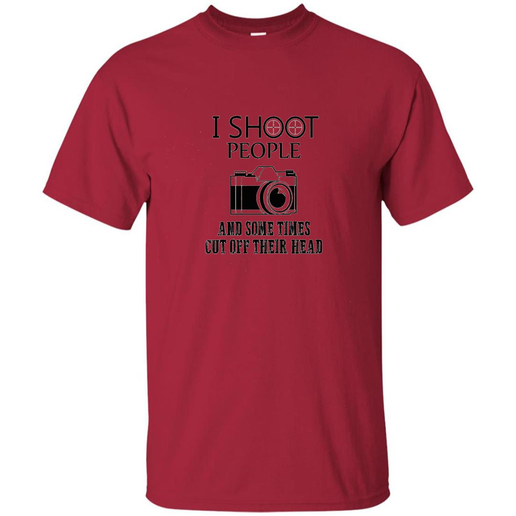 Love Photography T-shirt I Shoot People And Some Times Cut Off Their Head Cardinal