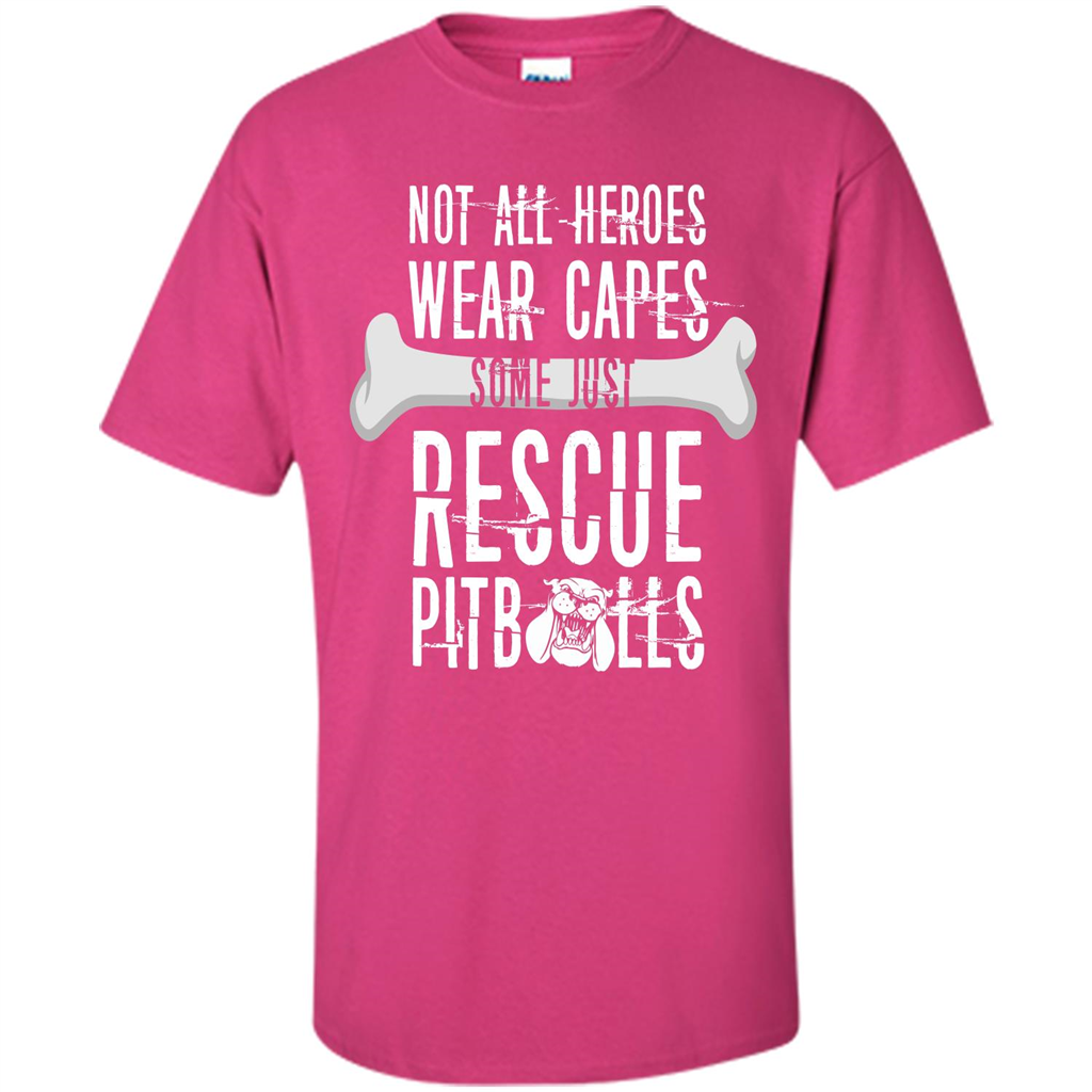 Pitbulls. Not All Heroes Wear Capes Some Just Rescue Pitbulls T-shirt Heliconia