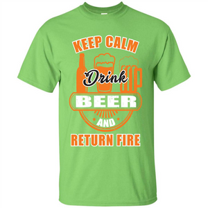 Beer T-shirt Keep Calm Drink Beer And Return Fire