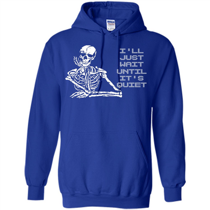 Teacher T-shirt I'll Just Wait Until It's Quiet T-shirt Royal