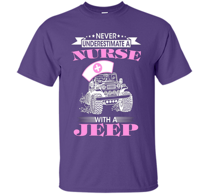 Never Underestimate A Nurse With A Jeep Funny Saying T-shirt Purple