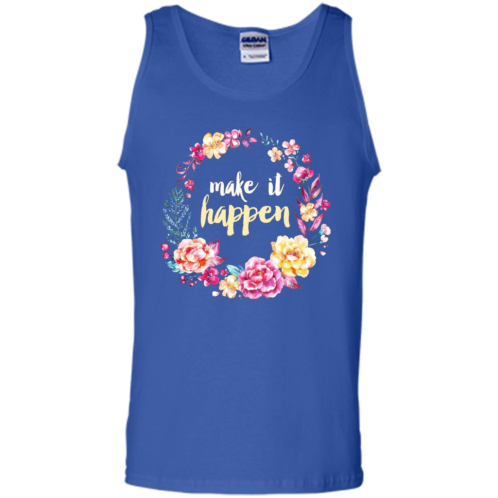 Make It Happen T-shirt Floral Wreath Script Typography T-shirt Royal