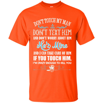 Love T-shirt Don_Ñét Touch My Man I_Ñém Crazy Enough To Kill You Orange