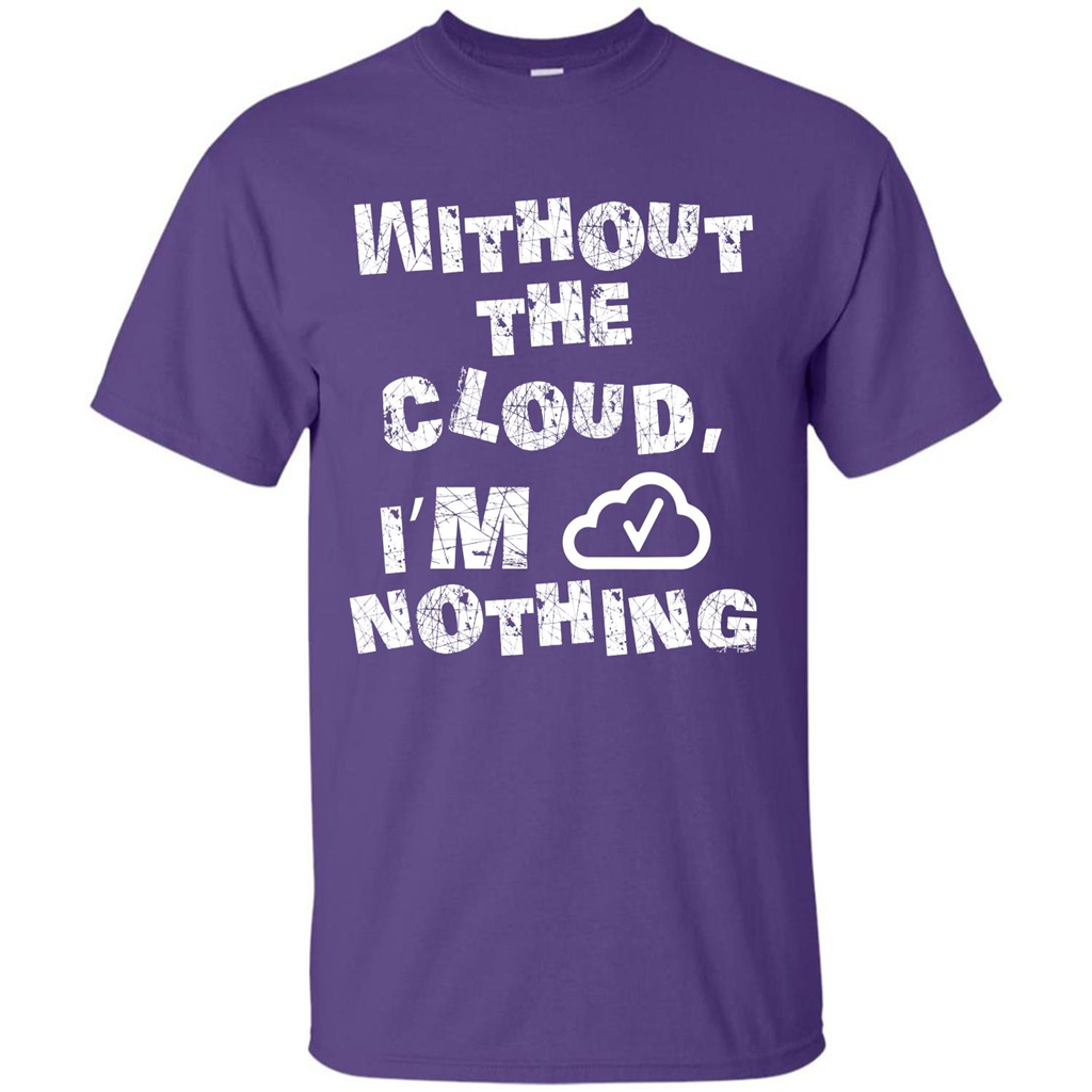 Without The Cloud I’m Nothing T-shirt Purple