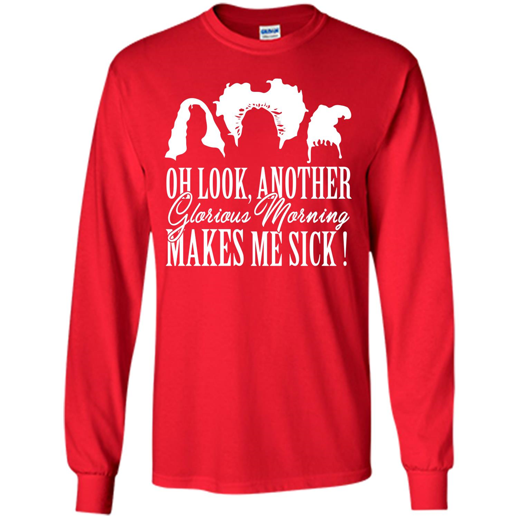 Movie T-shirt Oh Look Another Glorious Morning Makes Me Sick Red