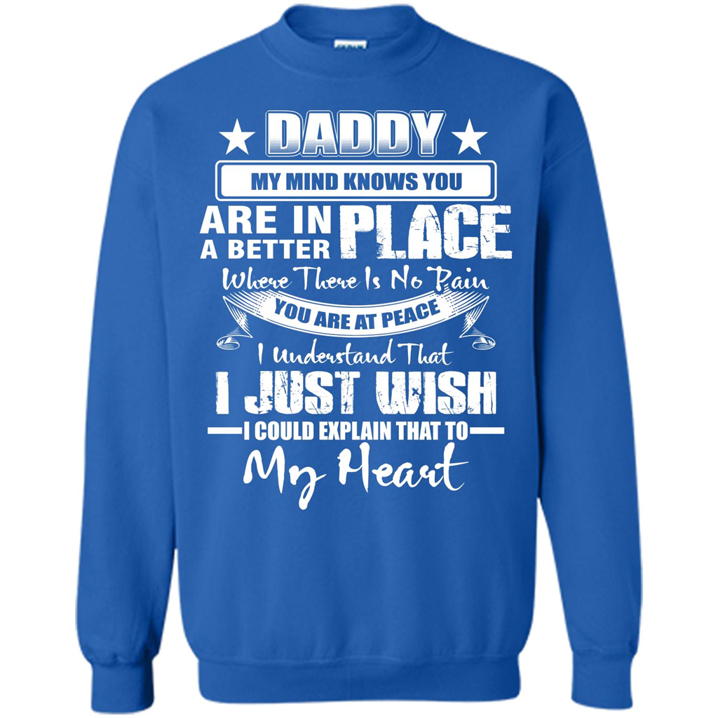 Daddy My Mind Knows You Are In A Better Place T-shirt Royal