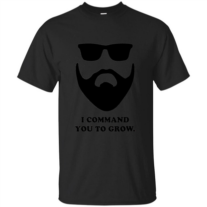 Beard T-Shirt I Command You To Grow T-shirt Black