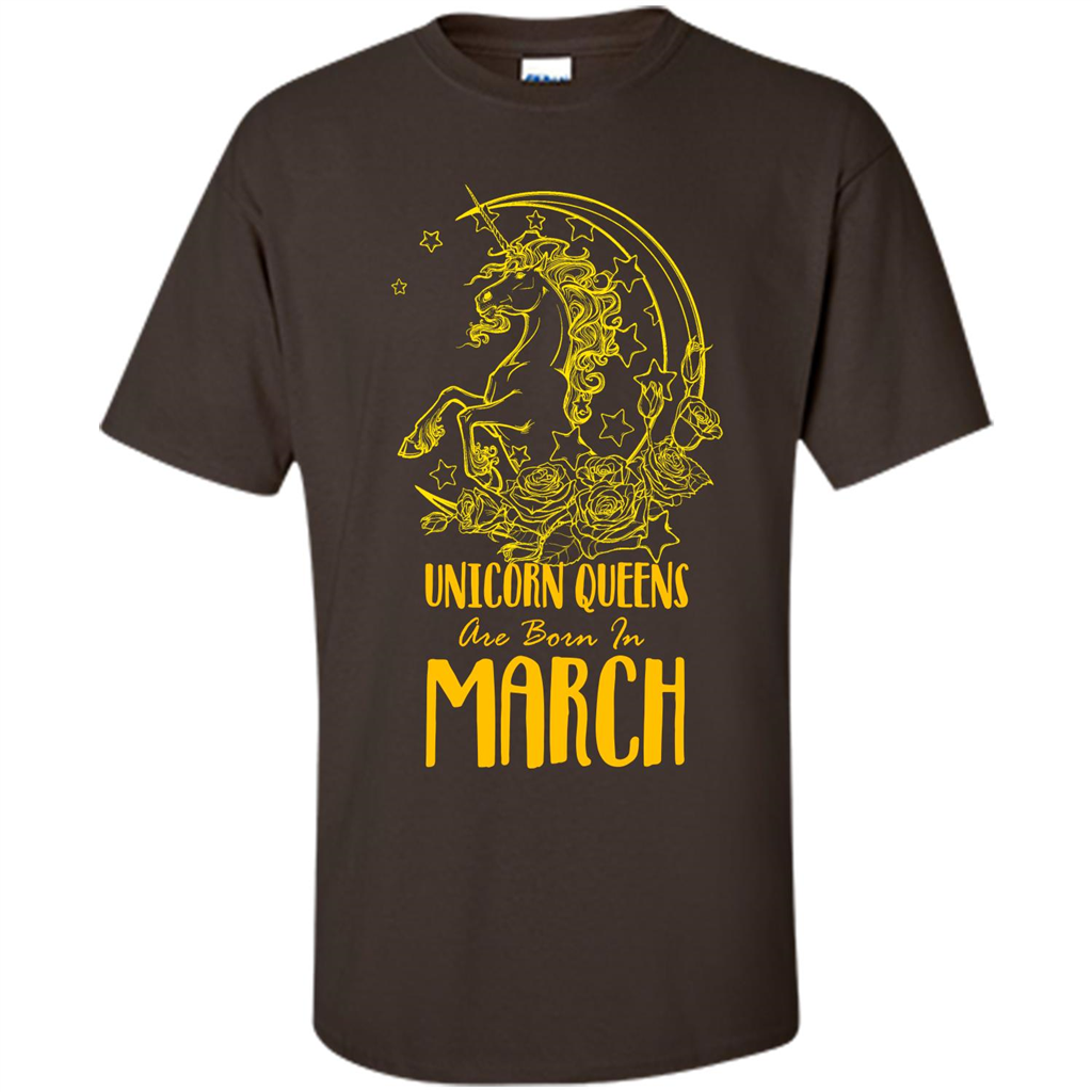 March Unicorn T-shirt Unicorn Queens Are Born In March Dark Chocolate