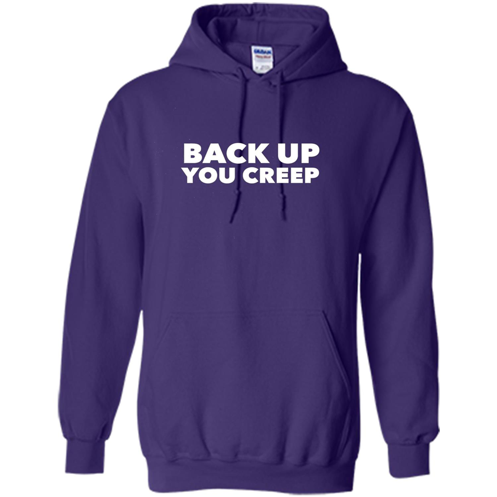 Back Up You Creep T-shirt