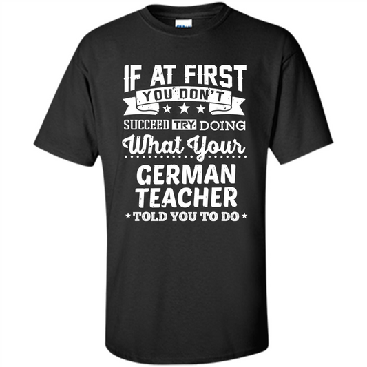 Germany Teacher T-shirt If You Don't Succeed Black