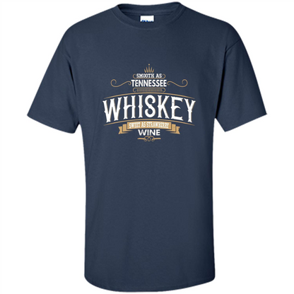 Smooth As Tennessee Whiskey Sweet As Strawberry Wine T-shirts Navy