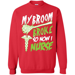 Nurse T-shirt My Broom Broke So Now I Nurse Funny Halloween T-Shirt