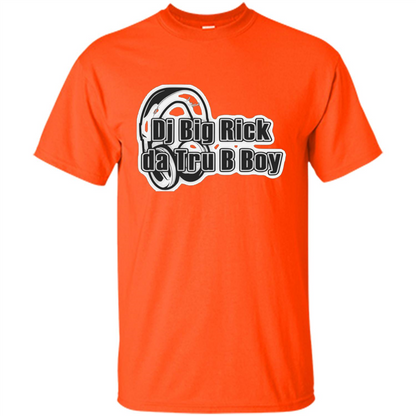 Music Lover T-shirt DJ Big Rick Tru B Boy Orange