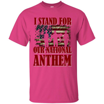 Military T-shirt I Stand For Our National Anthem T-shirt Heliconia