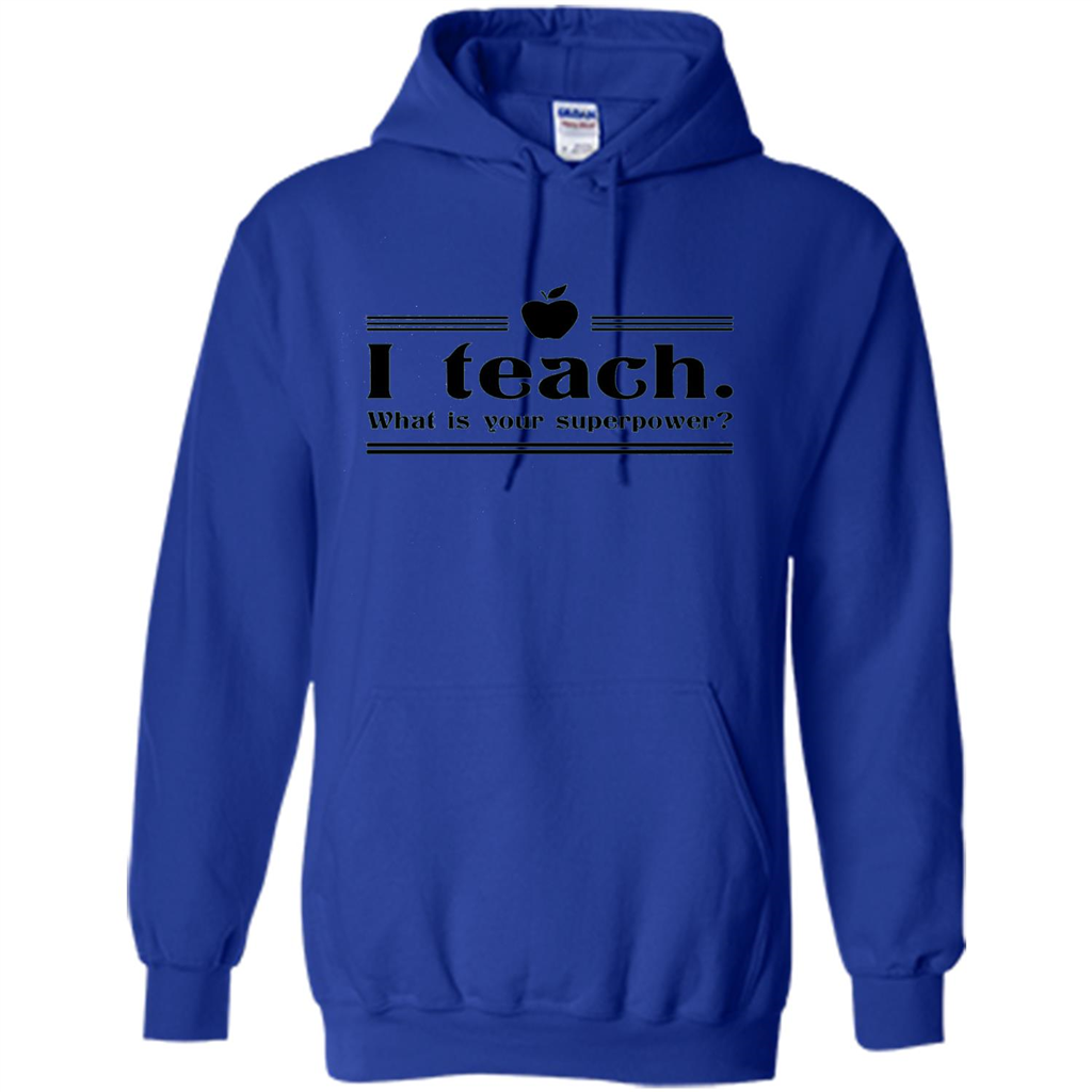 Teacher T-shirt I Teach What is Your Superpower Funny T-Shirts Royal