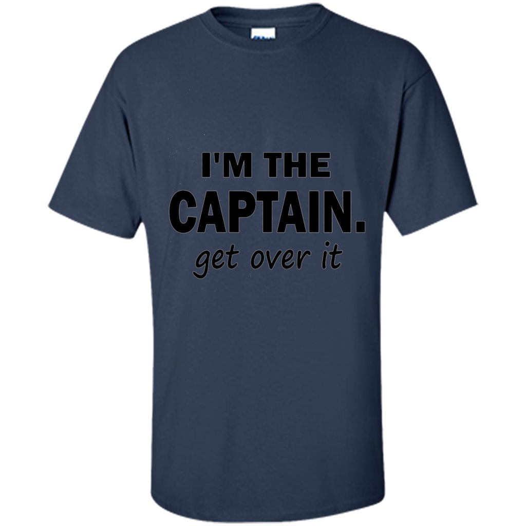 I'm The Captain caGet Over It T-Shirt Navy
