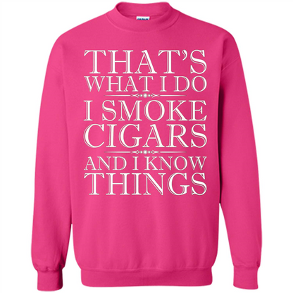 That's What I Do I Smoke Cigars And I Know Things T-shirt Heliconia