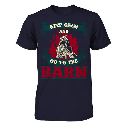 Keep Calm And Go To The Barn T-shirt Next Level - Unisex Fitted Tee Midnight Navy