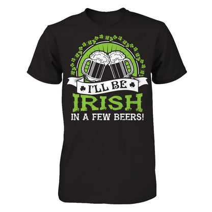 I'll Be Irish In A Few Beers T-shirt Gildan - Short Sleeve Tee Black