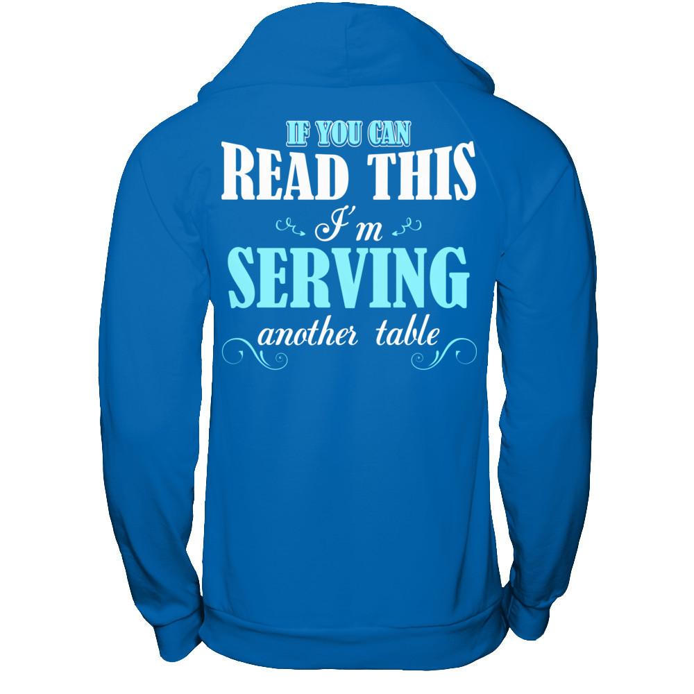 If You Can Read This I'm Serving Another Table T-shirt Gildan - Pullover Hoodie Royal