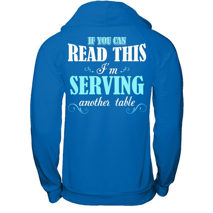 If You Can Read This I'm Serving Another Table T-shirt Gildan - Pullover Hoodie Royal