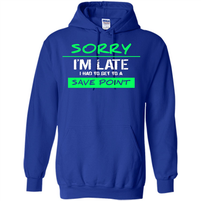 Sorry I'm Late I Had To Get To A Save Point T-shirt Royal