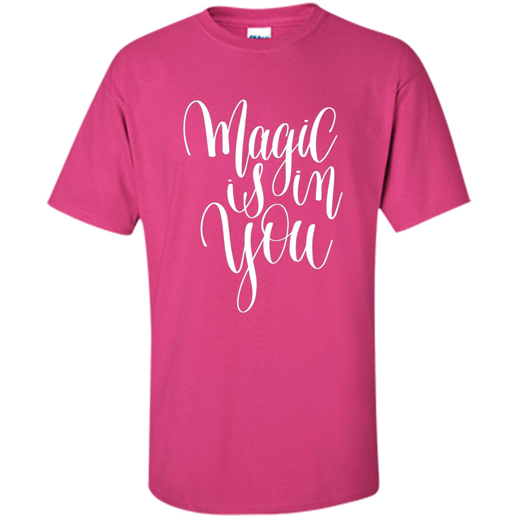 Magic Is In You T-shirt Heliconia