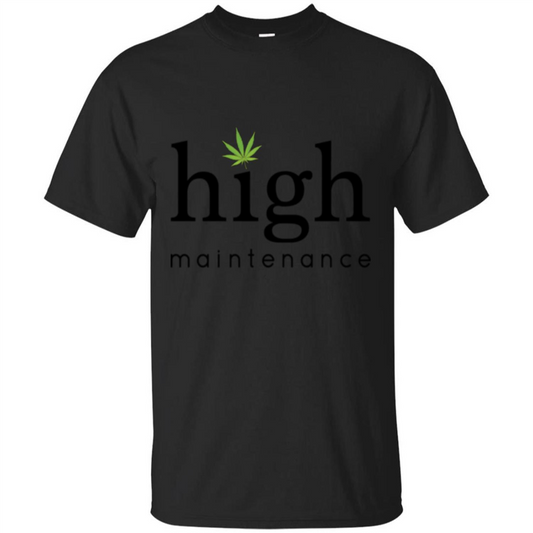 Funny High Maintenance T-shirt Black