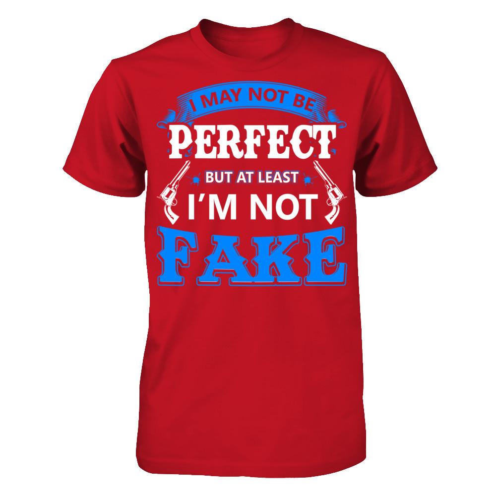 I May Not Be Perfect But At Least I'm Not Fake T-shirt Gildan - Short Sleeve Tee Red