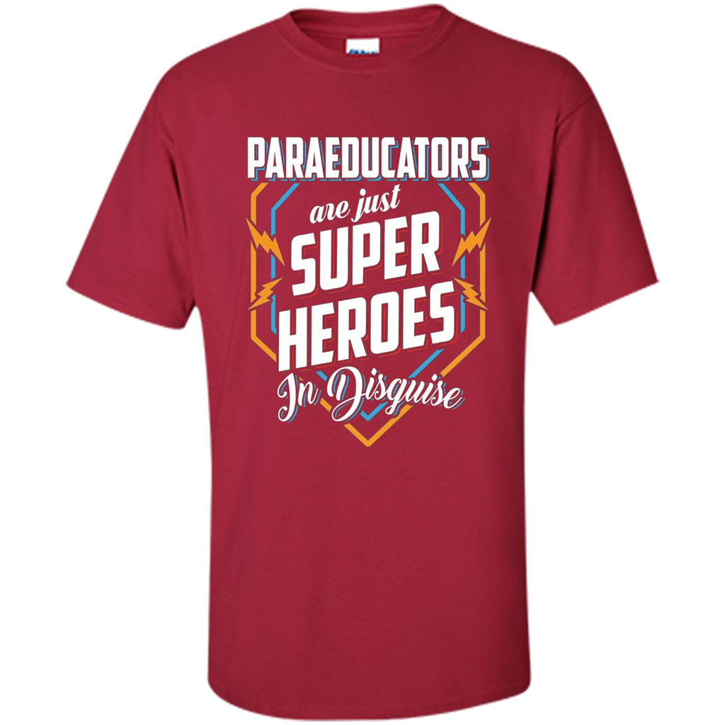 Paraeducators Are Super Heroes In Disguise T-shirt Cardinal
