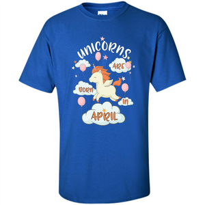 April Unicorn T-shirt Unicorns Are Born In April T-shirt