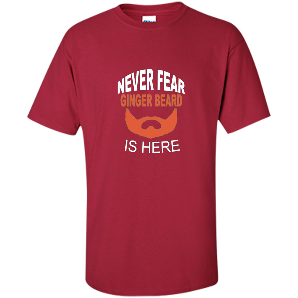 Funny Beard T-shirt Never Fear Ginger Beard Is Here