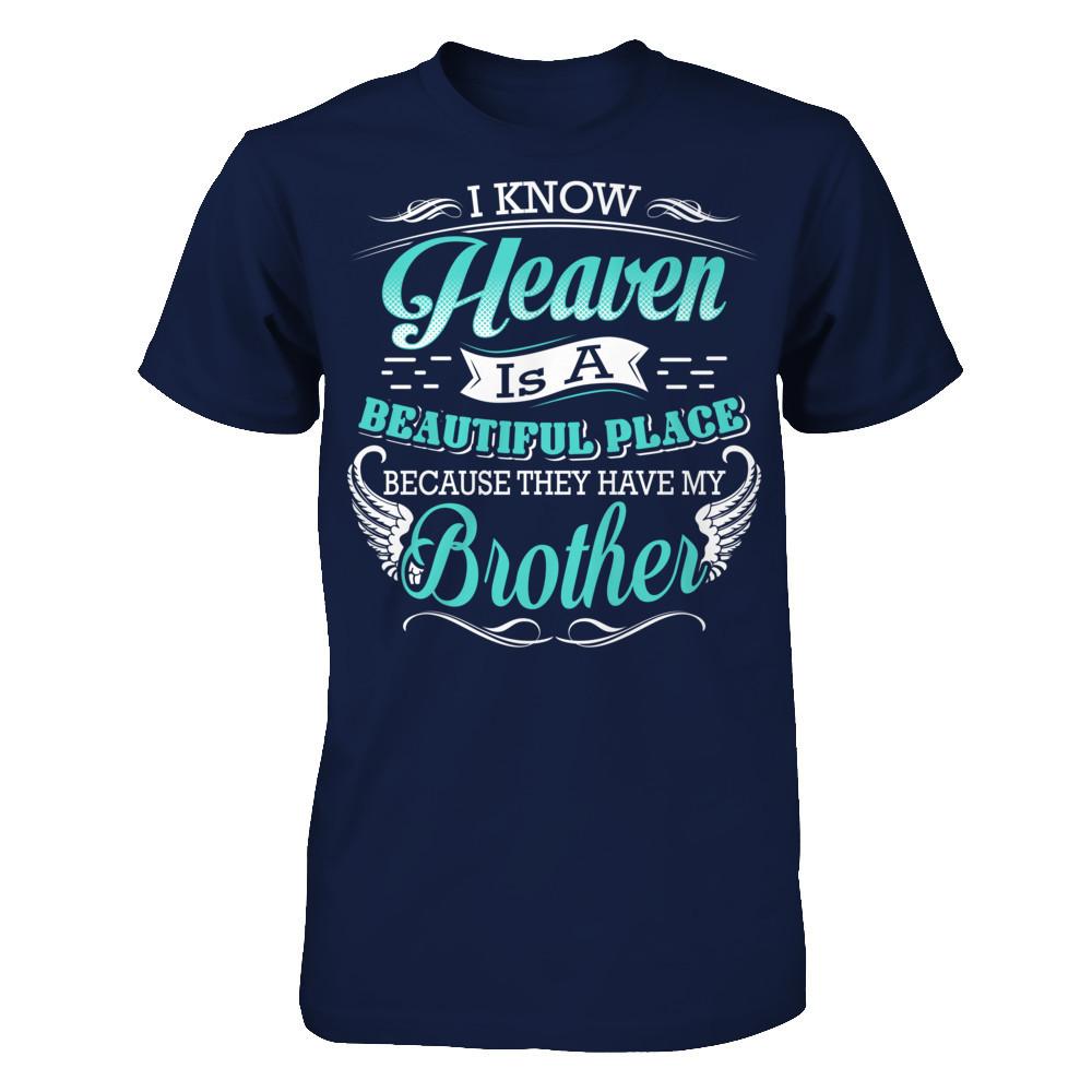 I Know Heaven Is A Beautiful Place Because They Have My Brother T-shirt Gildan - Short Sleeve Tee Navy